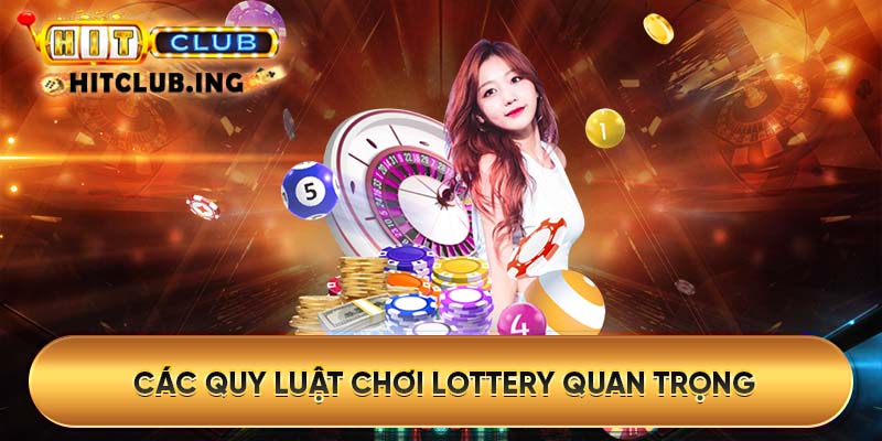 Các quy luật chơi lottery quan trọng