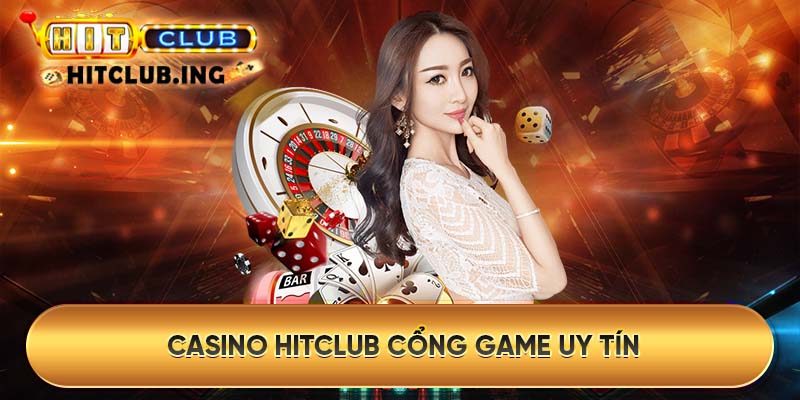 Casino Hitclub cổng game uy tín