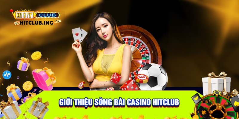 Giới thiệu sòng bài casino Hitclub