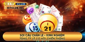 Soi cầu chẵn lẻ - Kinh nghiệm tăng tỷ lệ cơ hội chiến thắng