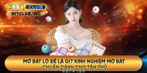 Mở bát lô đề là gì? Kinh nghiệm mở bát chuẩn dành cho tân thủ