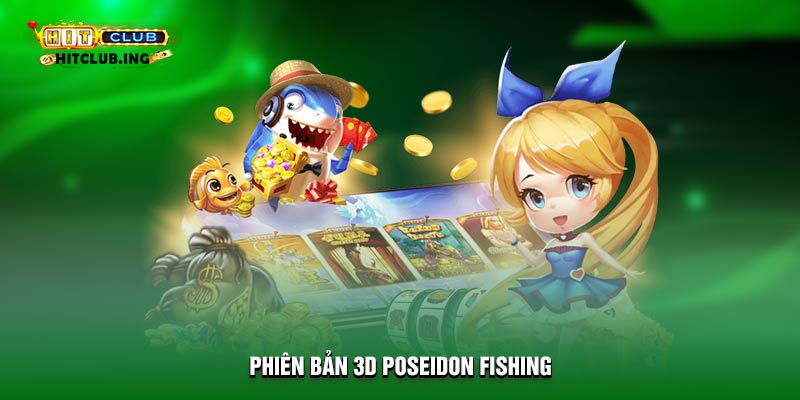 Phiên bản 3D Poseidon Fishing
