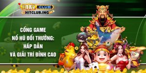 Cổng game nổ hũ đổi thưởng: Hấp dẫn và giải trí đỉnh cao