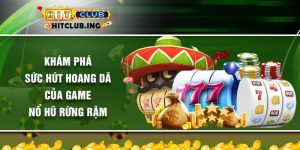 Khám phá sức hút hoang dã của game nổ hũ rừng rậm