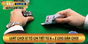 Luật chơi xì tố chi tiết từ A - Z cho dân chơi