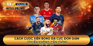 Cách cược xiên bóng đá cực đơn giản chuẩn không cần chỉnh